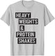 Fan Designed: Heavy weights and protein shakes T-Shirt - T-Shirt | Ash
