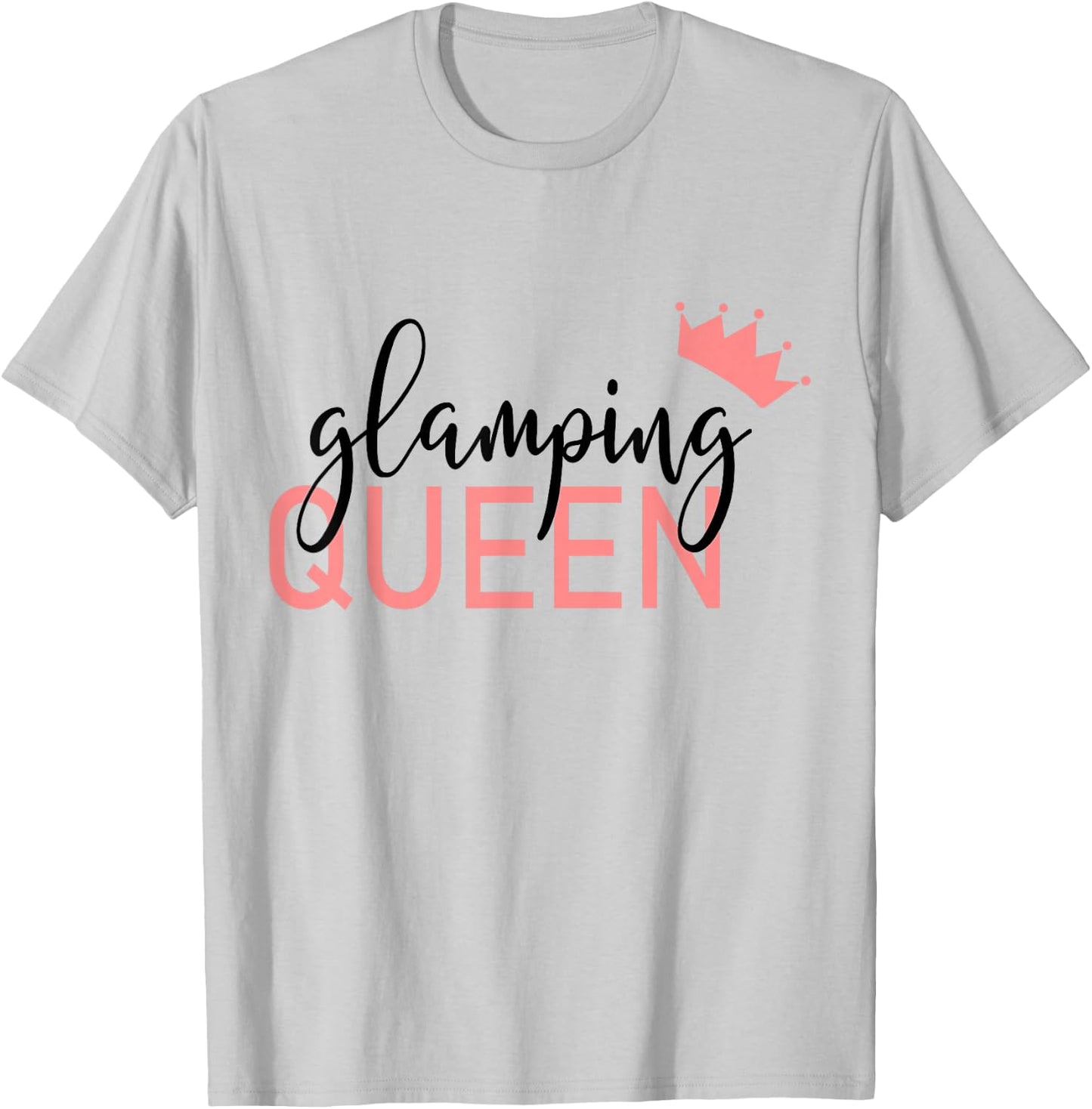 Female Glamper Glamping Queen T-Shirt - T-Shirt | Ash
