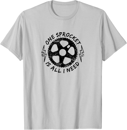 One Sprocket Is All I Need Fixed Gear Cyclist T Shirt T-Shirt - T-Shirt | Ash