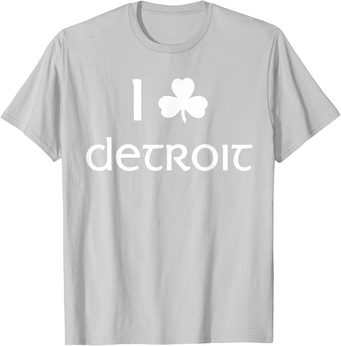 I Clover Detroit Irish St. Patrick's Day Parade T-Shirt - T-Shirt | Ash