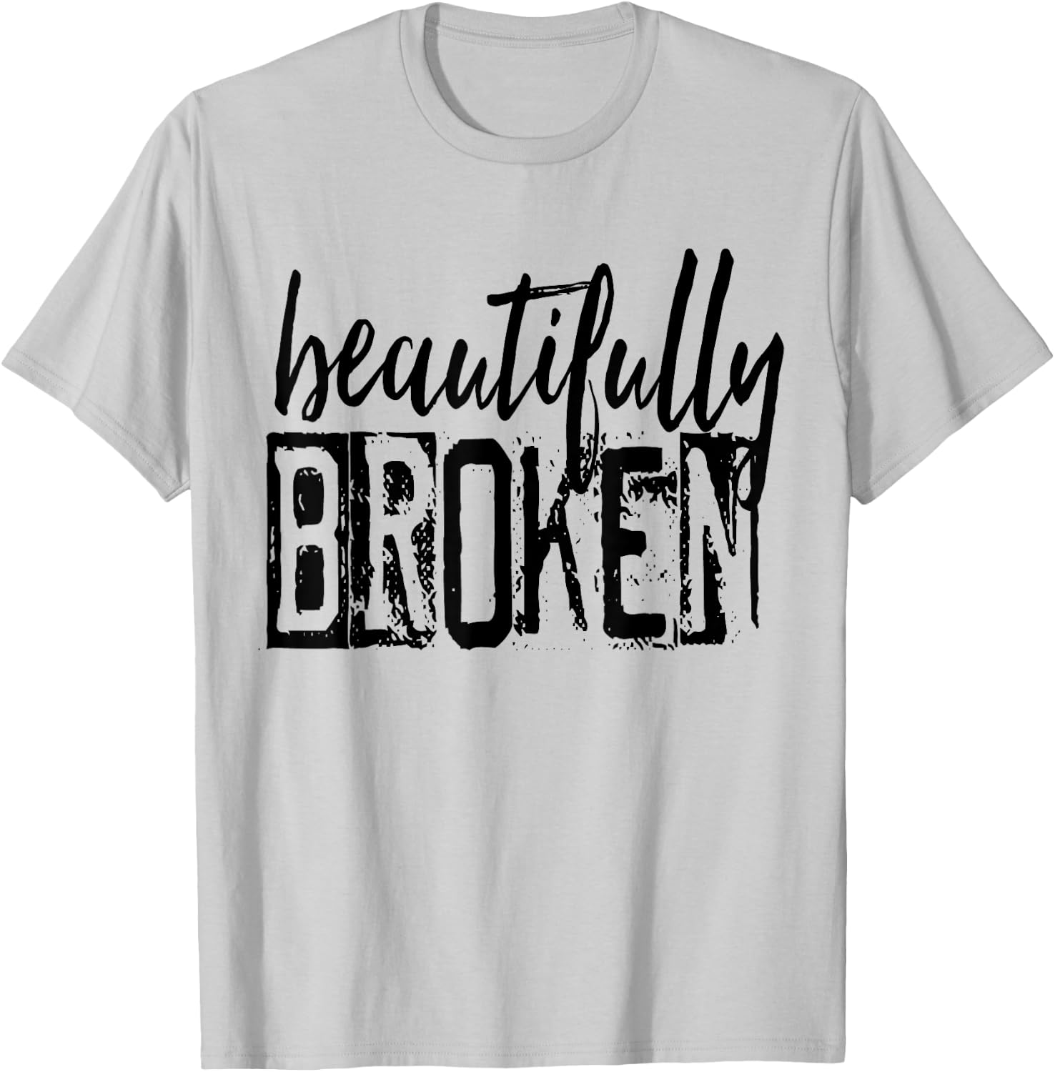 Beautifully-Broken Funny Distressed Meme Christian Quote T-Shirt - T-Shirt | Ash