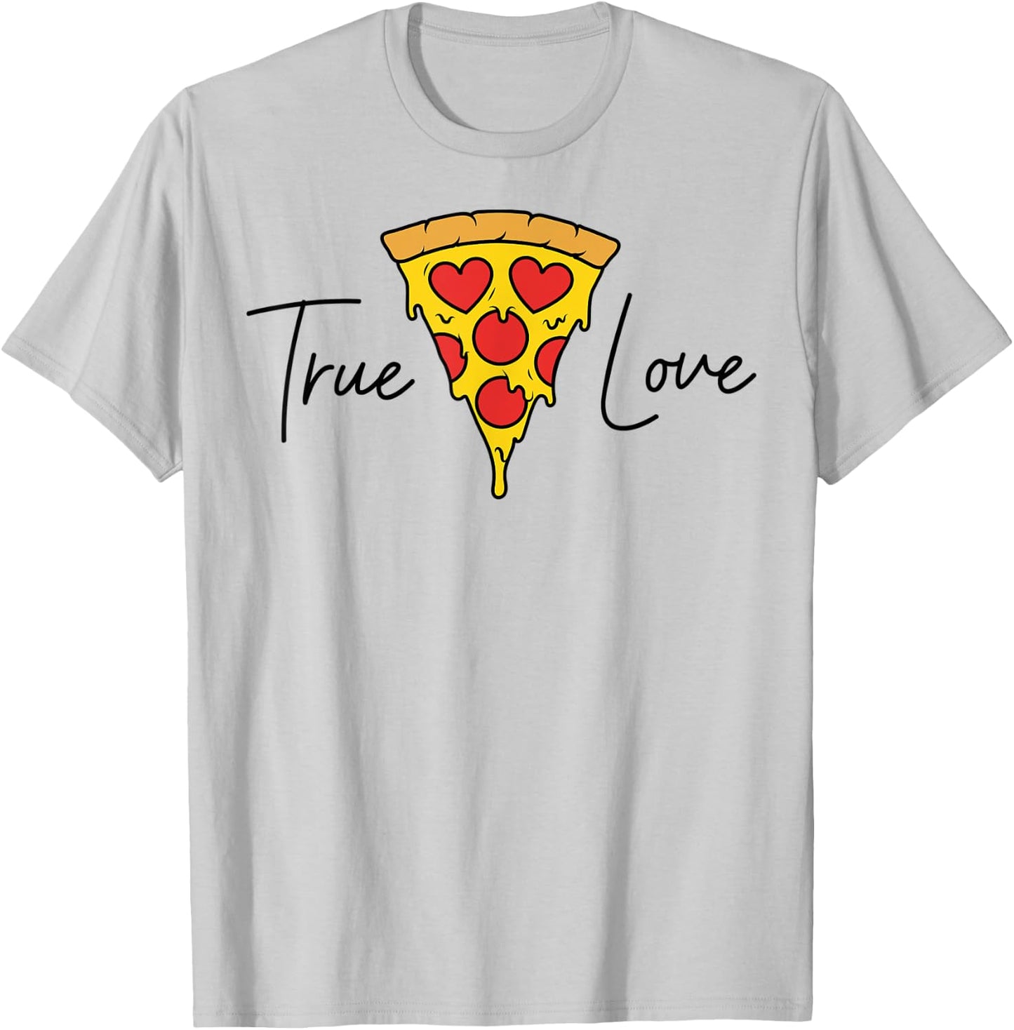 True Love Italian Food Pizza Slice T-Shirt - T-Shirt | Ash