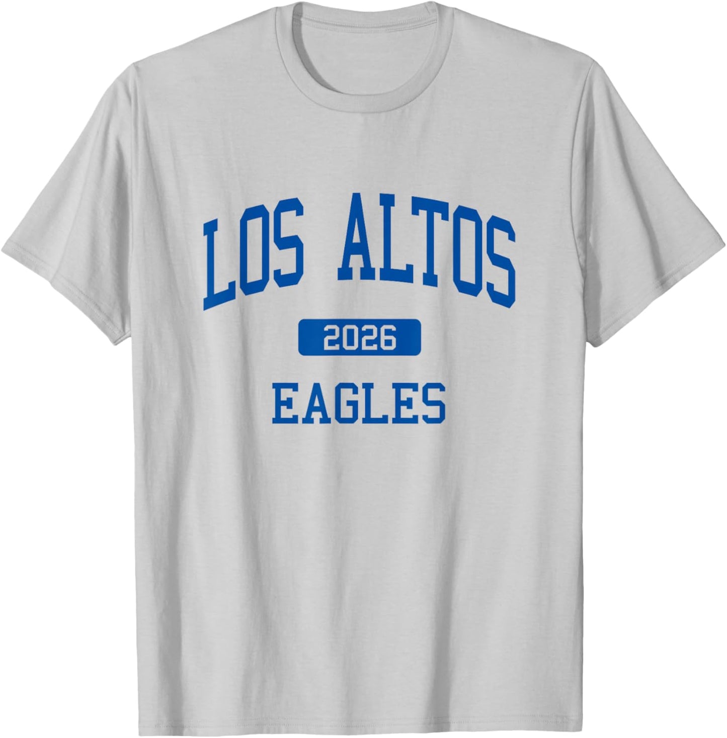 Los Altos High School Class of 2026 Los Altos CA T-Shirt - T-Shirt | Ash