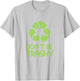 Don't Be Trashy Recycle Earth Day T-Shirt - T-Shirt | Ash