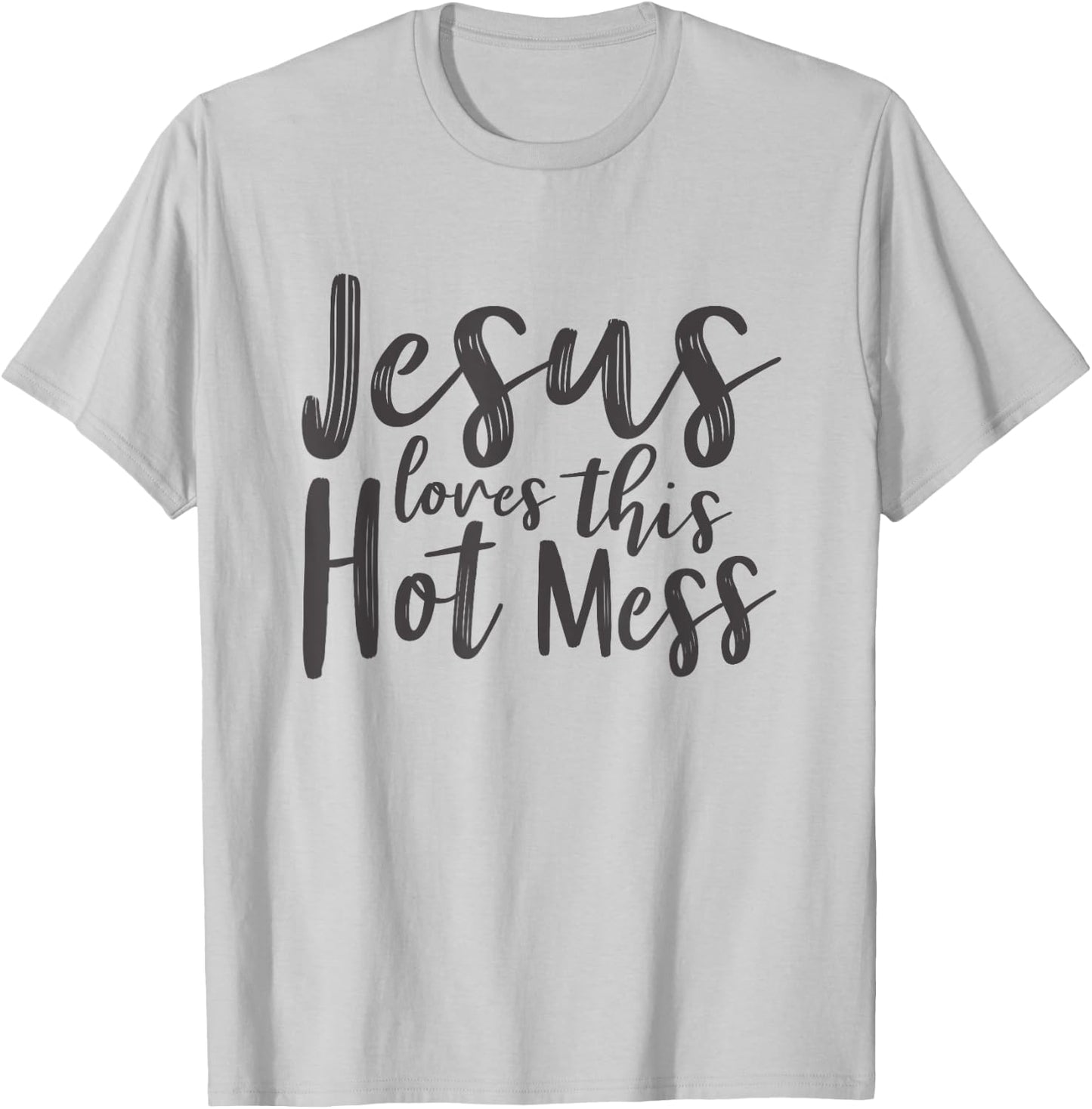 Christian Shirts Women Jesus Loves This Hot Mess T-Shirt - T-Shirt | Ash