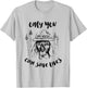 Only You Can Save Lives Spay And Neuter T-Shirt - T-Shirt | Ash