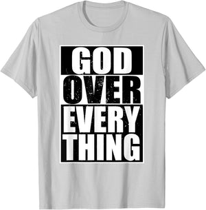 God Over Everything Cool Christian Gifts Shirt T-Shirt - T-Shirt | Ash