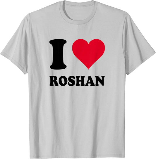 I Love Roshan T-Shirt - T-Shirt | Ash
