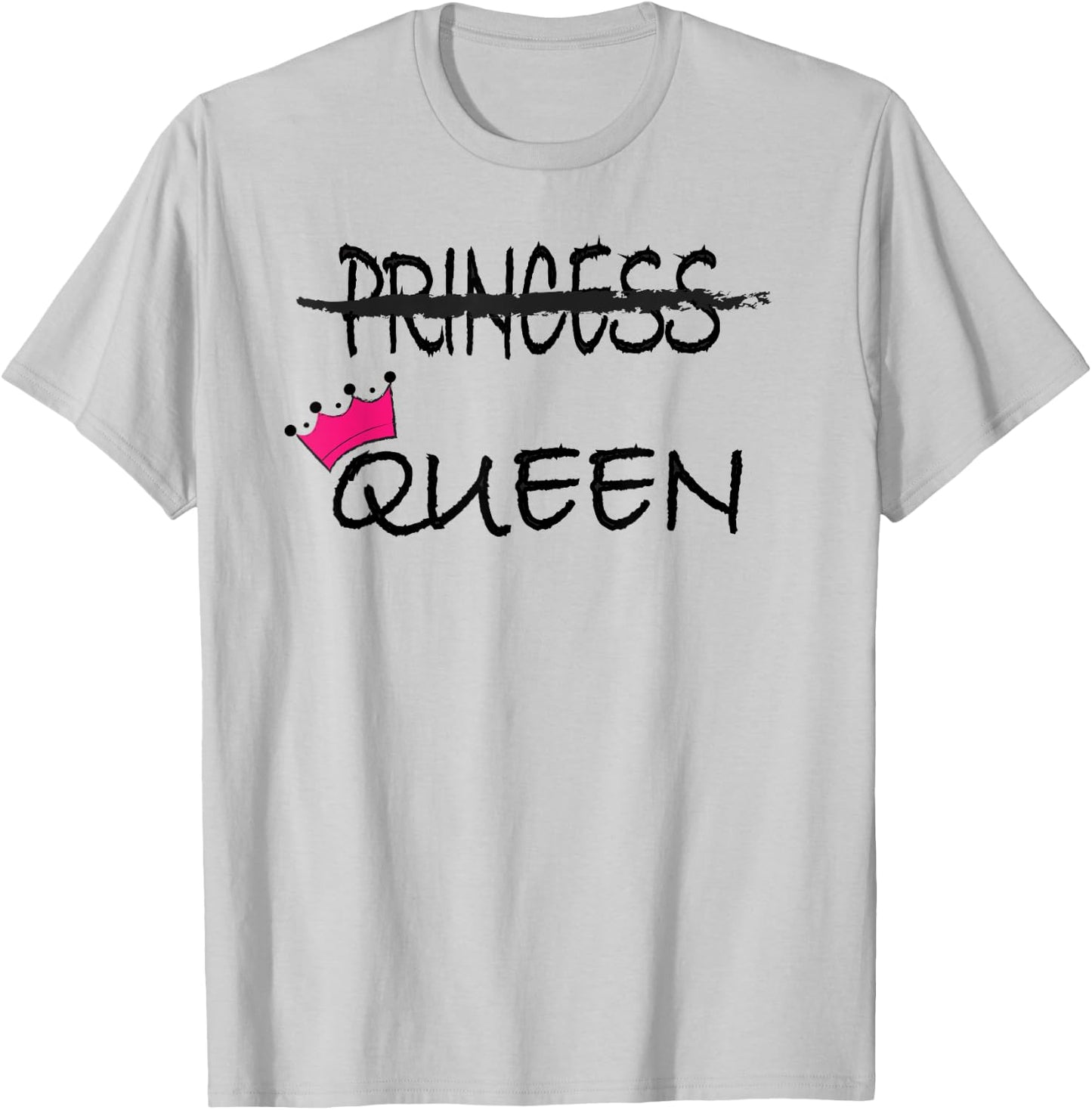 I'm not a princess I'm a queen funny T-Shirt - T-Shirt | Ash