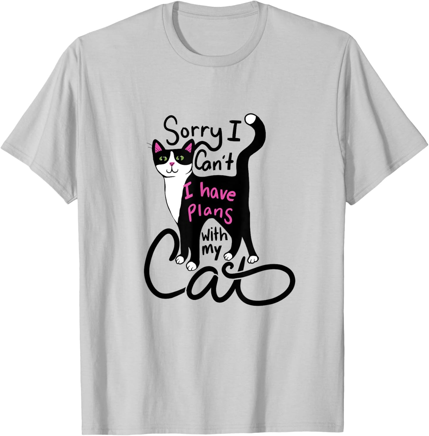 Sorry I can't I have plans with my cat T-Shirt - T-Shirt | Ash