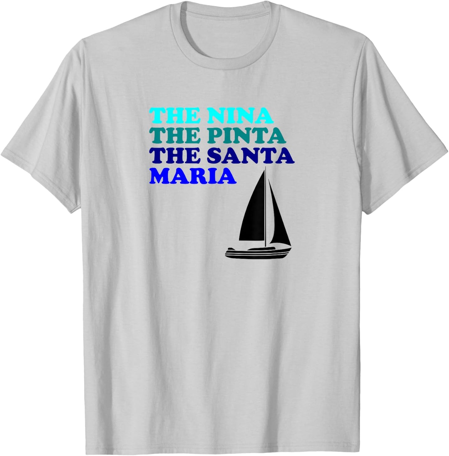 Nina Pinta Santa Maria Funny Boats Step Brothers Hoes Shirt T-Shirt - T-Shirt | Ash