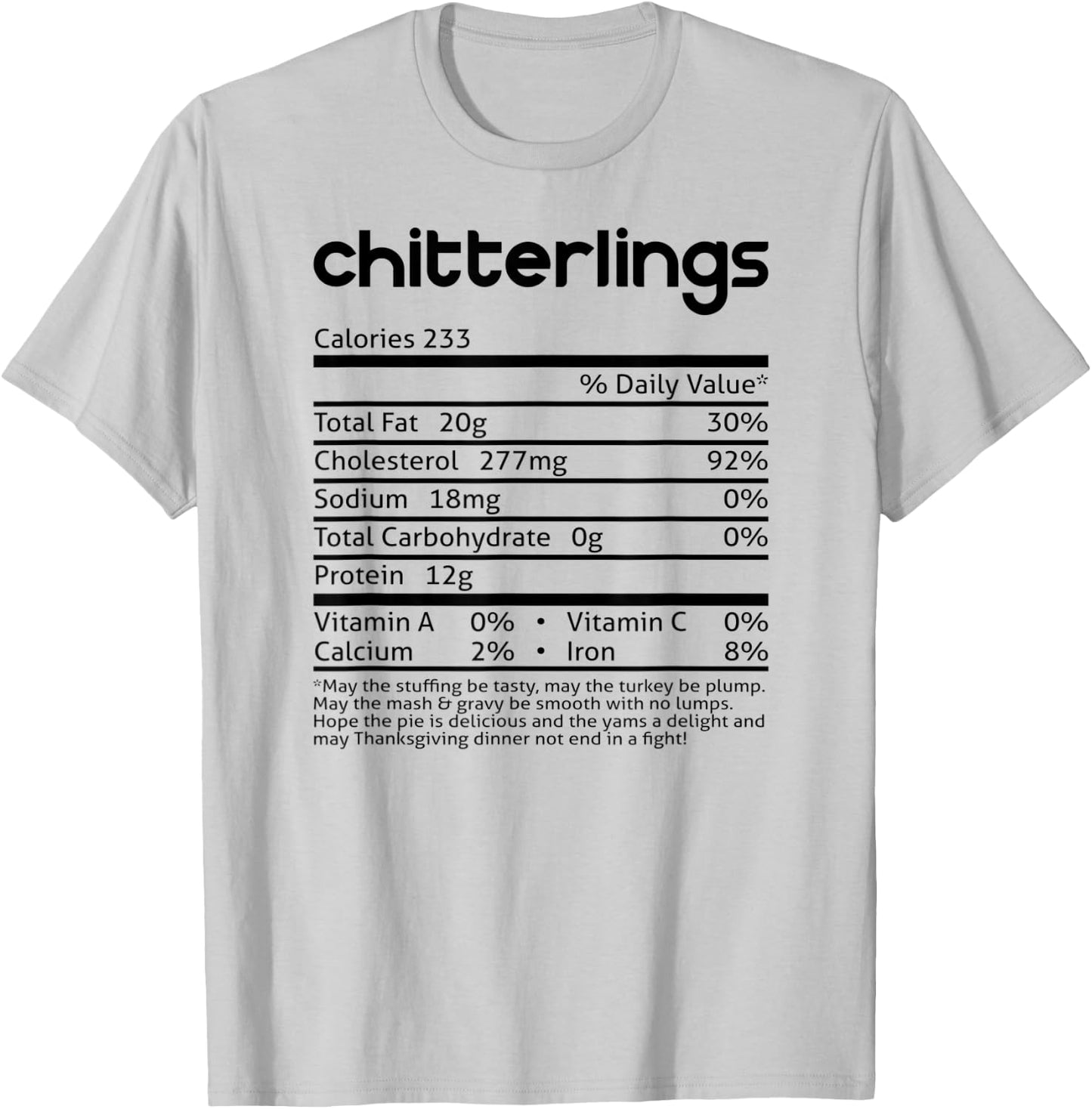 Chitterlings Nutrition Facts Funny Thanksgiving Christmas T-Shirt - T-Shirt | Ash