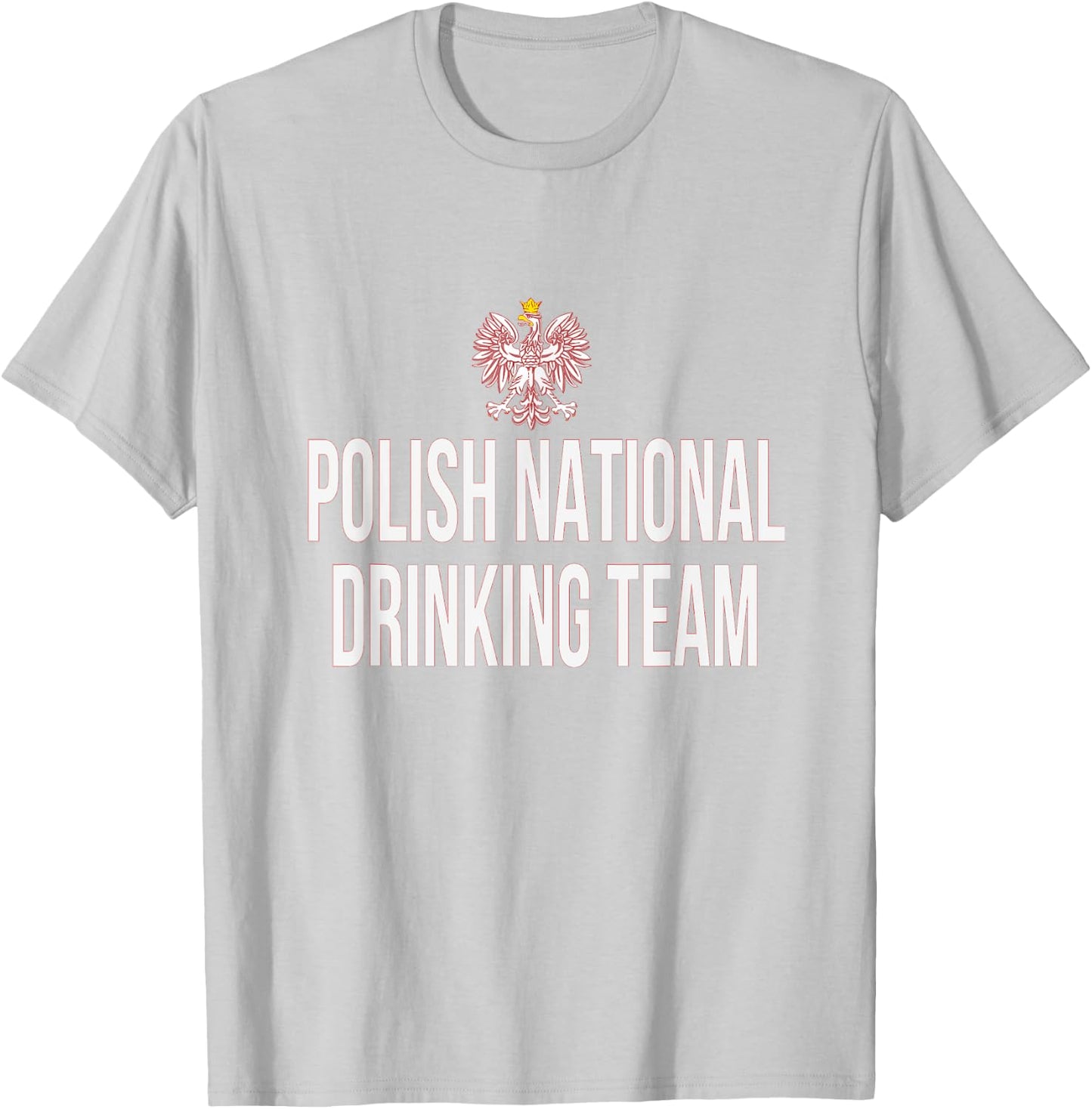 Polish National Drinking Team| National Pride Beer T-Shirt - T-Shirt | Ash