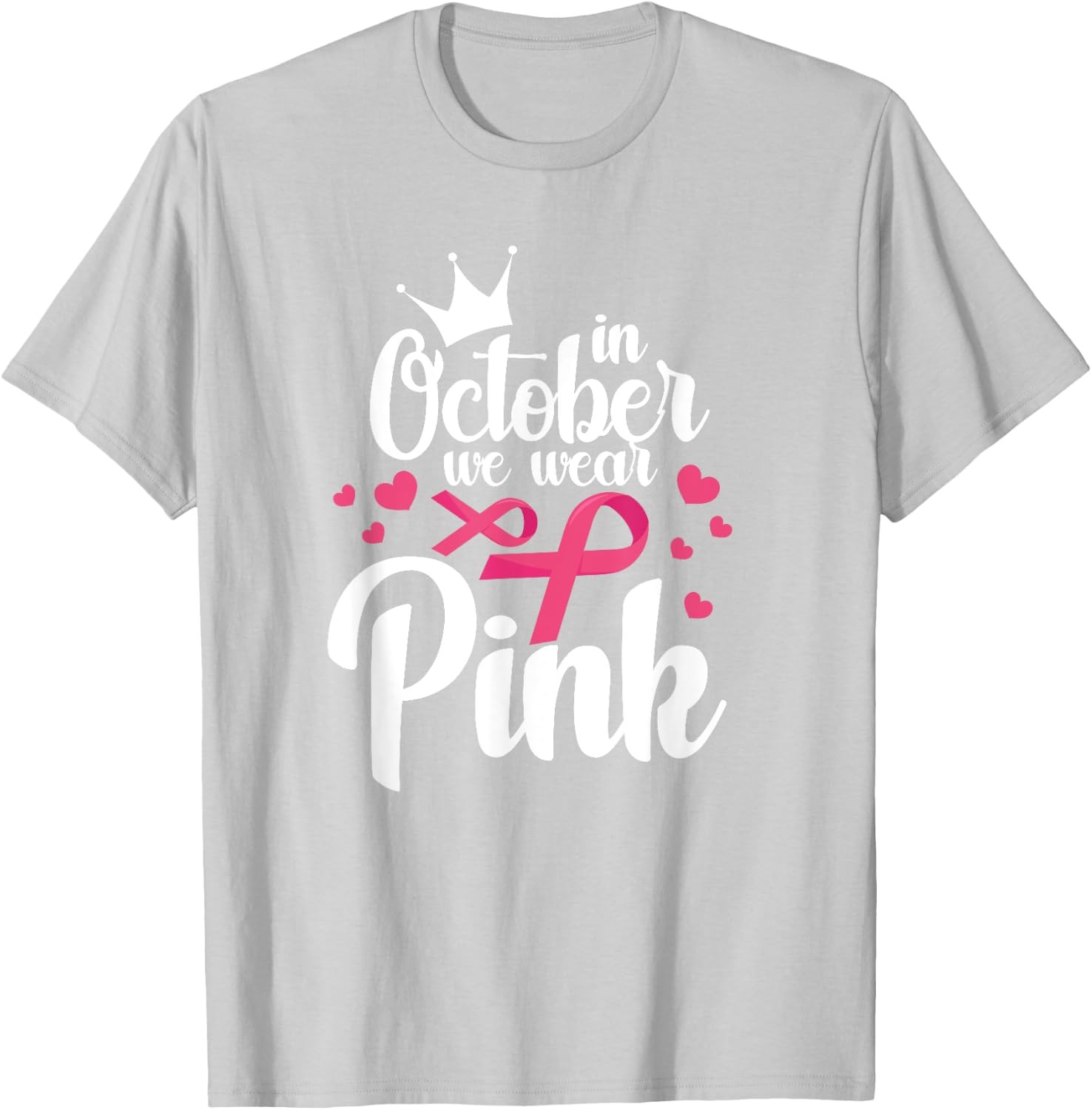 In October We Wear Pink Breast Cancer Awareness Pink T-Shirt - T-Shirt | Ash