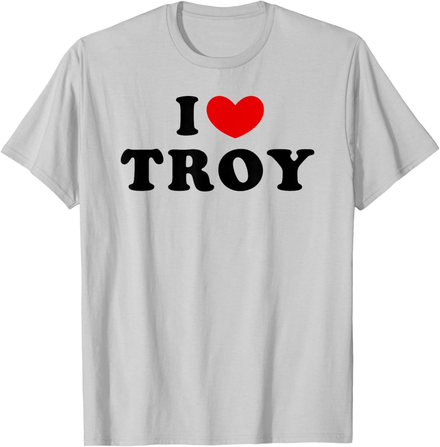 I Love Troy, I Heart Troy T-Shirt - T-Shirt | Ash