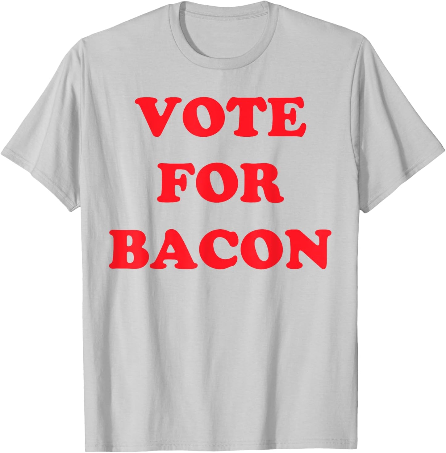 Vote Bacon Funny Political T-Shirt - T-Shirt | Ash