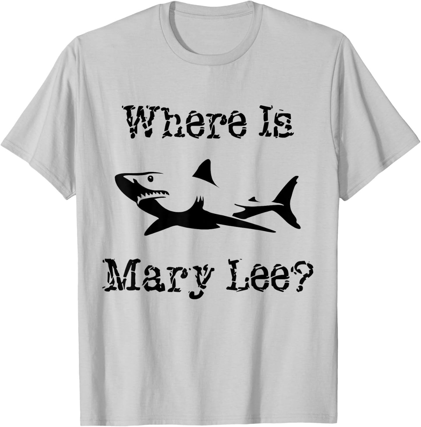 Where Is Mary Lee? New Jersey Friendly Shark Shirt T-Shirt - T-Shirt | Ash