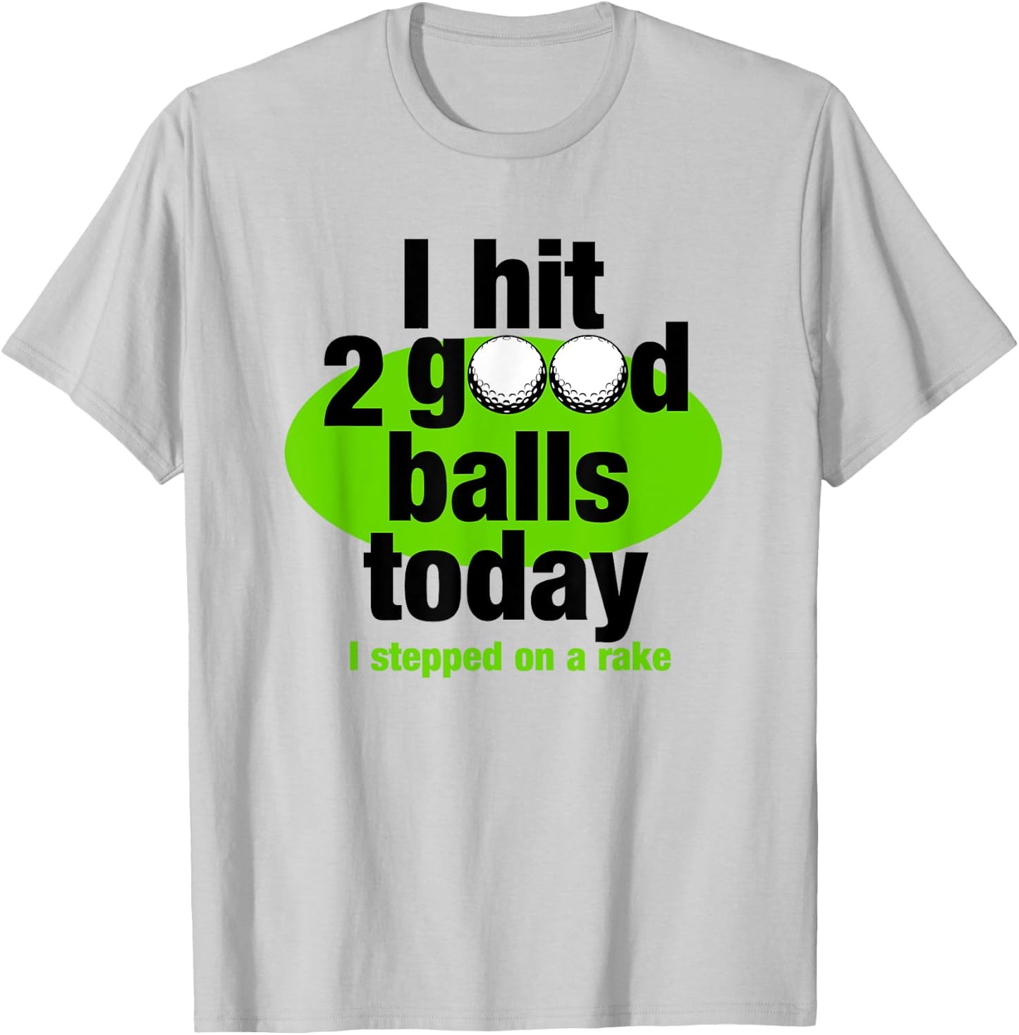 I hit 2 good balls today funny golf T-Shirt - T-Shirt | Ash