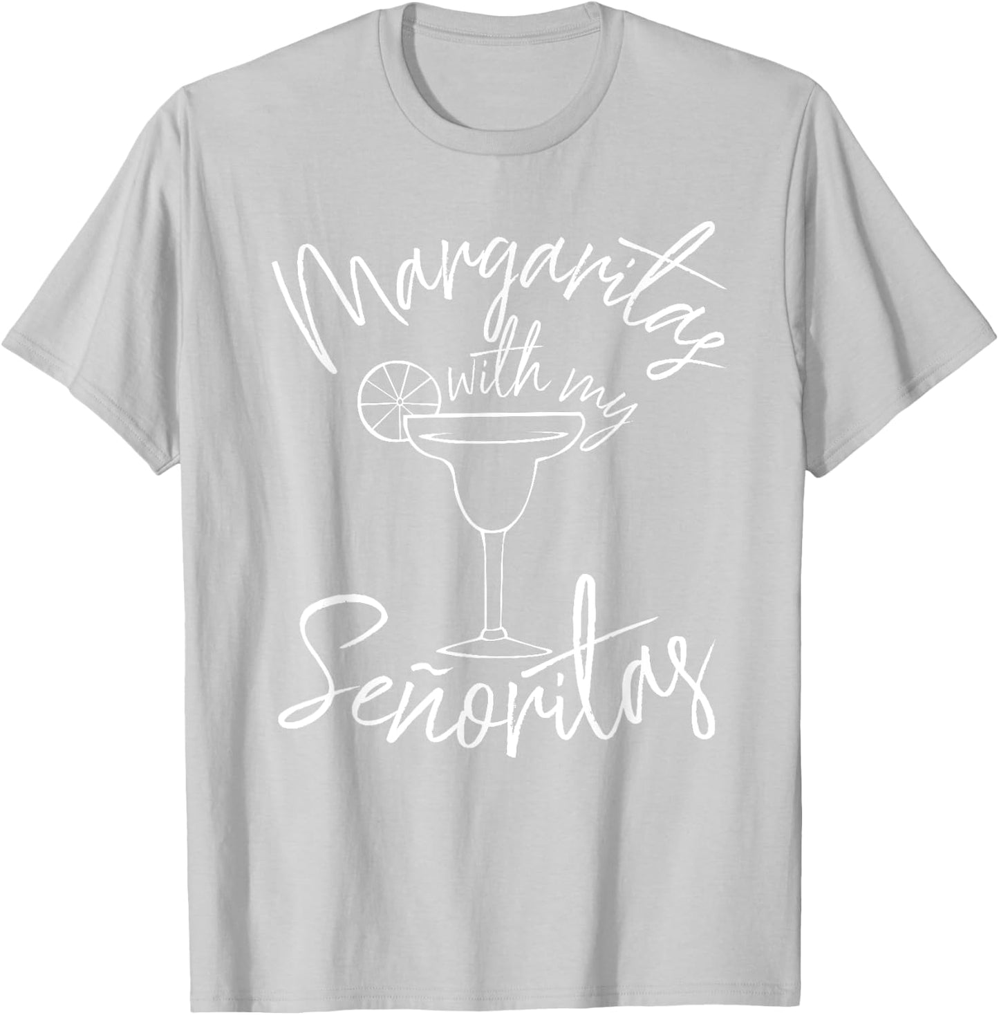 Margaritas With My Senoritas Shirt | Cinco De Mayo Gifts T-Shirt - T-Shirt | Ash