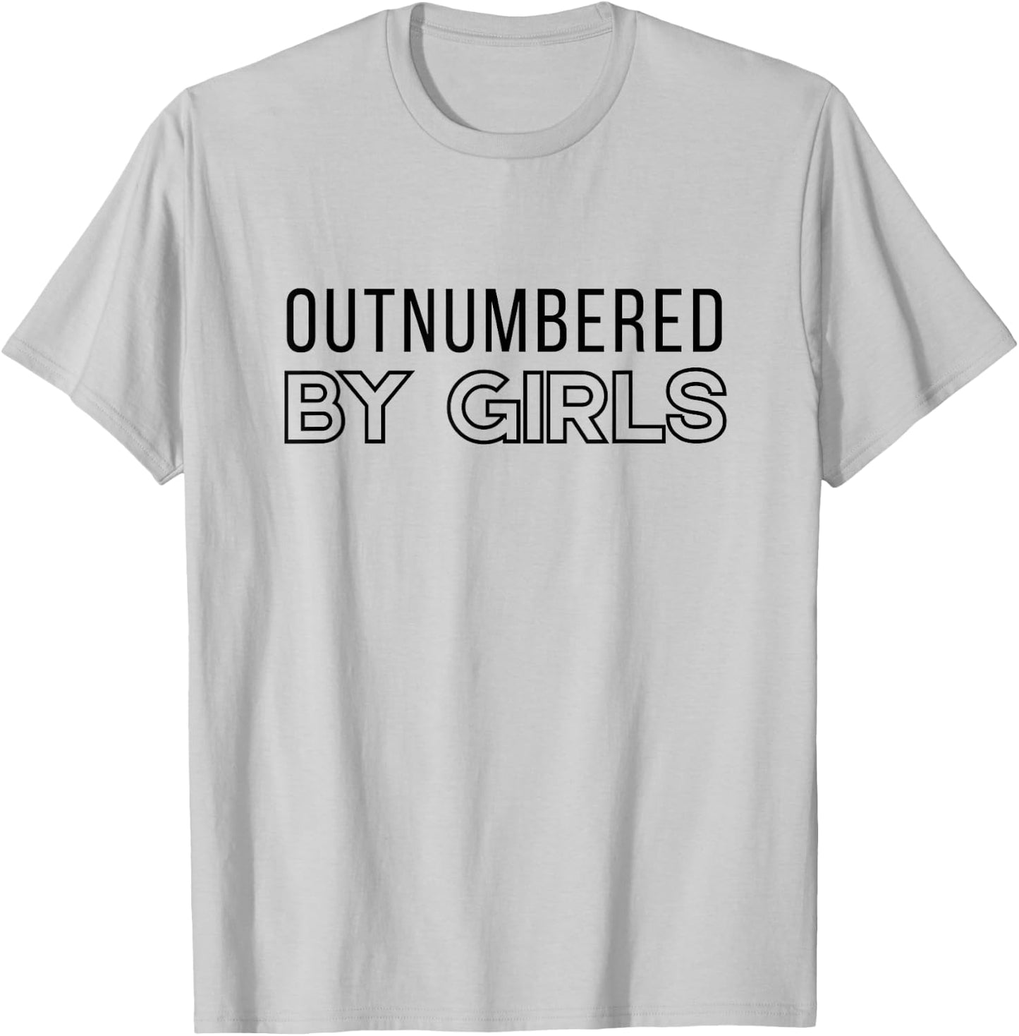 Outnumbered by Girls T-Shirt - T-Shirt | Ash