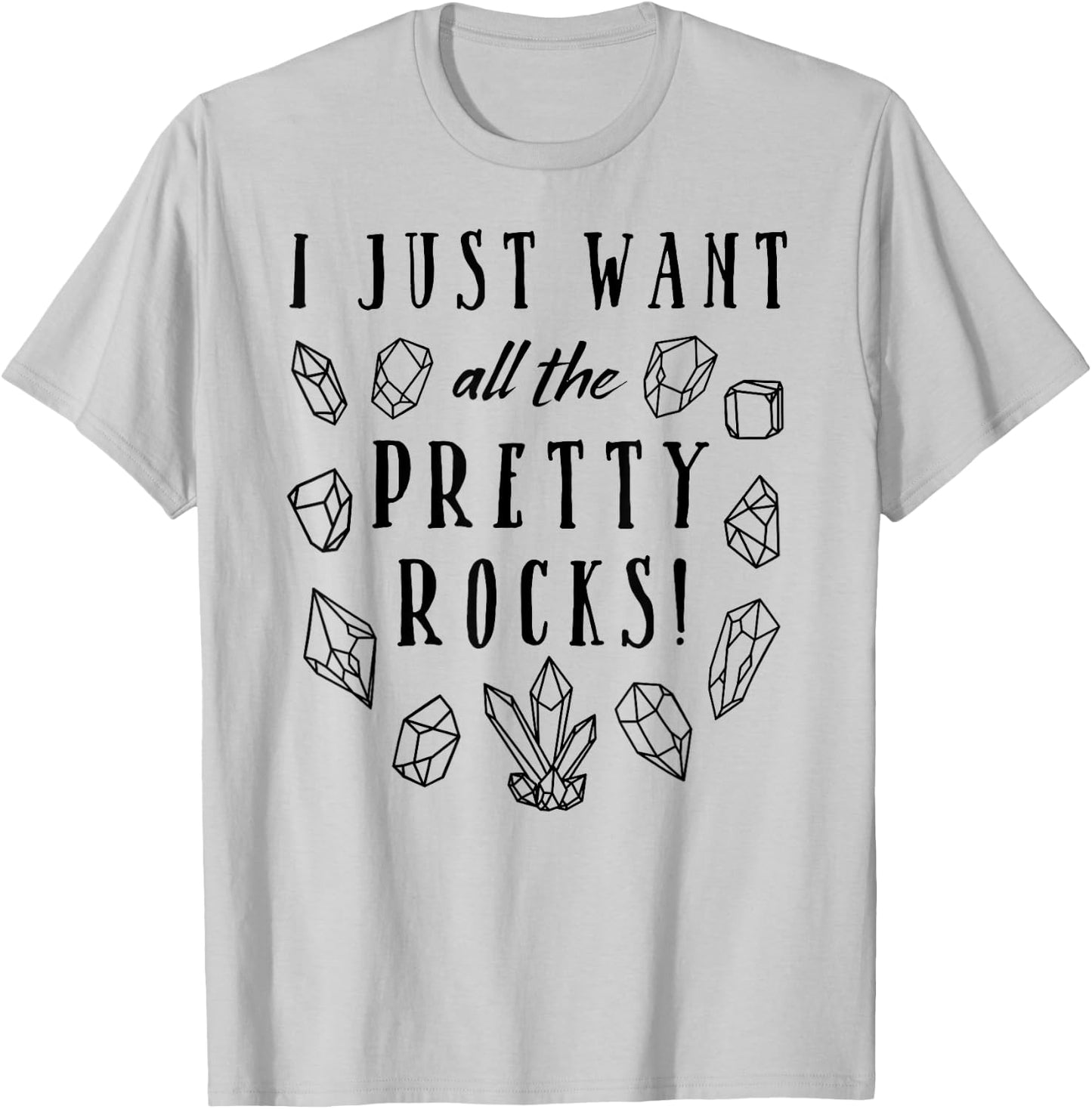 All The Pretty Rocks - Geology and Gem Lovers T-Shirt - T-Shirt | Ash