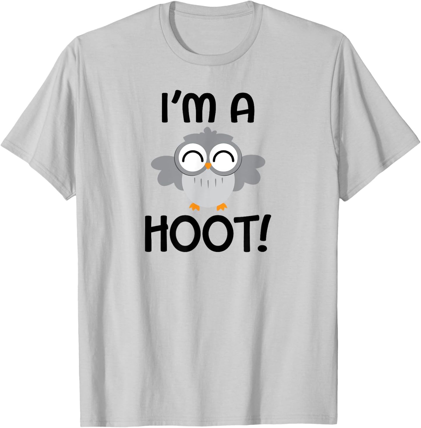 I'm A Hoot! Happy Little Owl Pun T-Shirt - T-Shirt | Ash