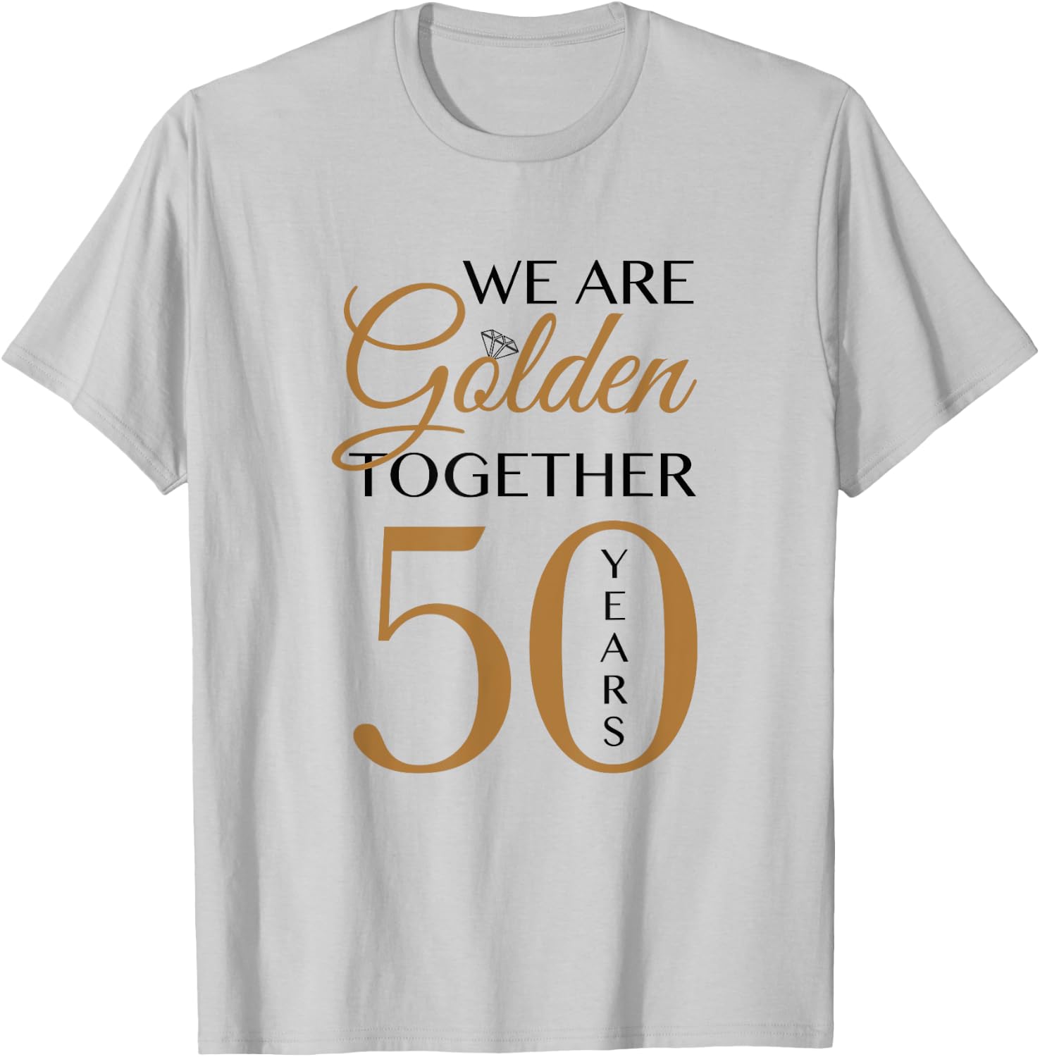 We Are Golden - 50th Wedding Anniversary T-Shirt - T-Shirt | Ash
