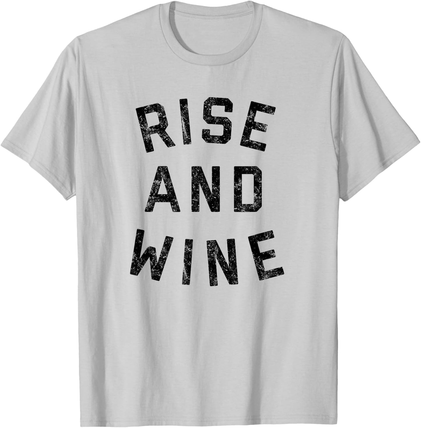 Rise and Wine Shirt T-Shirt - T-Shirt | Ash