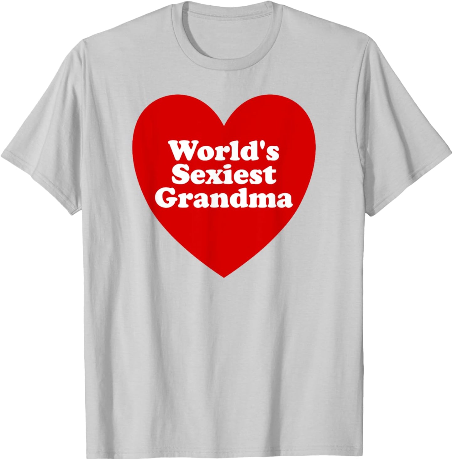 World's Sexiest Grandma Funny Sexy Grandma Meme T-Shirt - T-Shirt | Ash