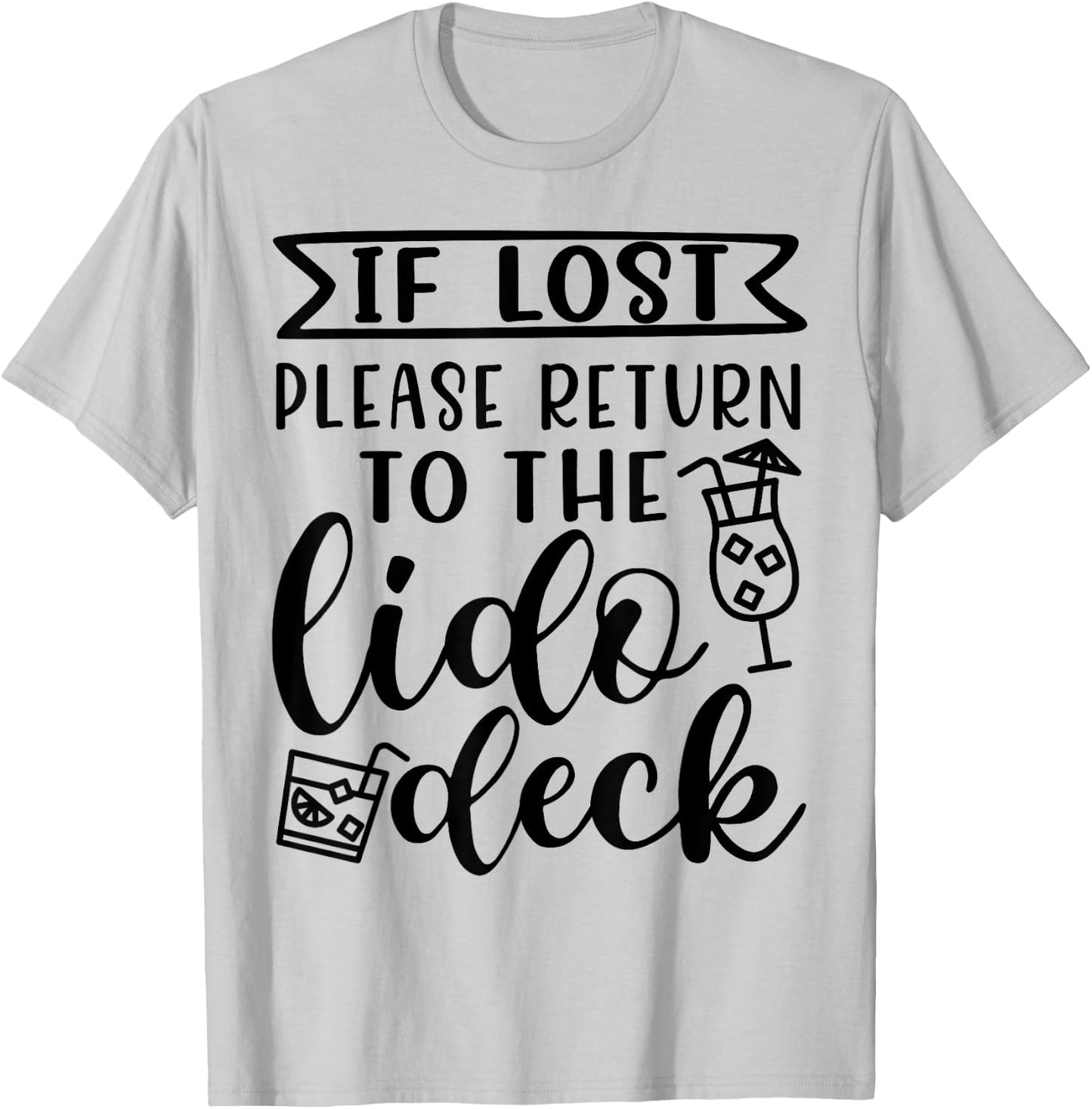 If Lost Please Return To Lido Deck Cruise Vacation Funny T-Shirt - T-Shirt | Ash