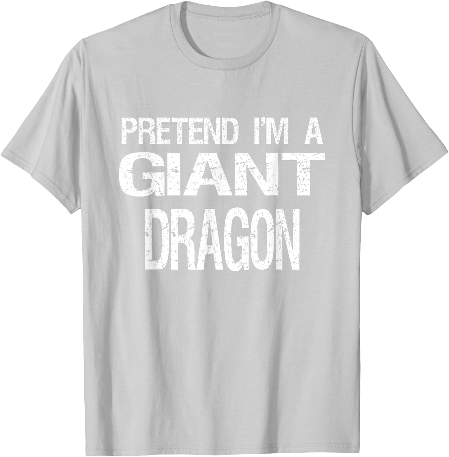 Pretend I'm A Giant Dragon Halloween Costume T-Shirt - T-Shirt | Ash