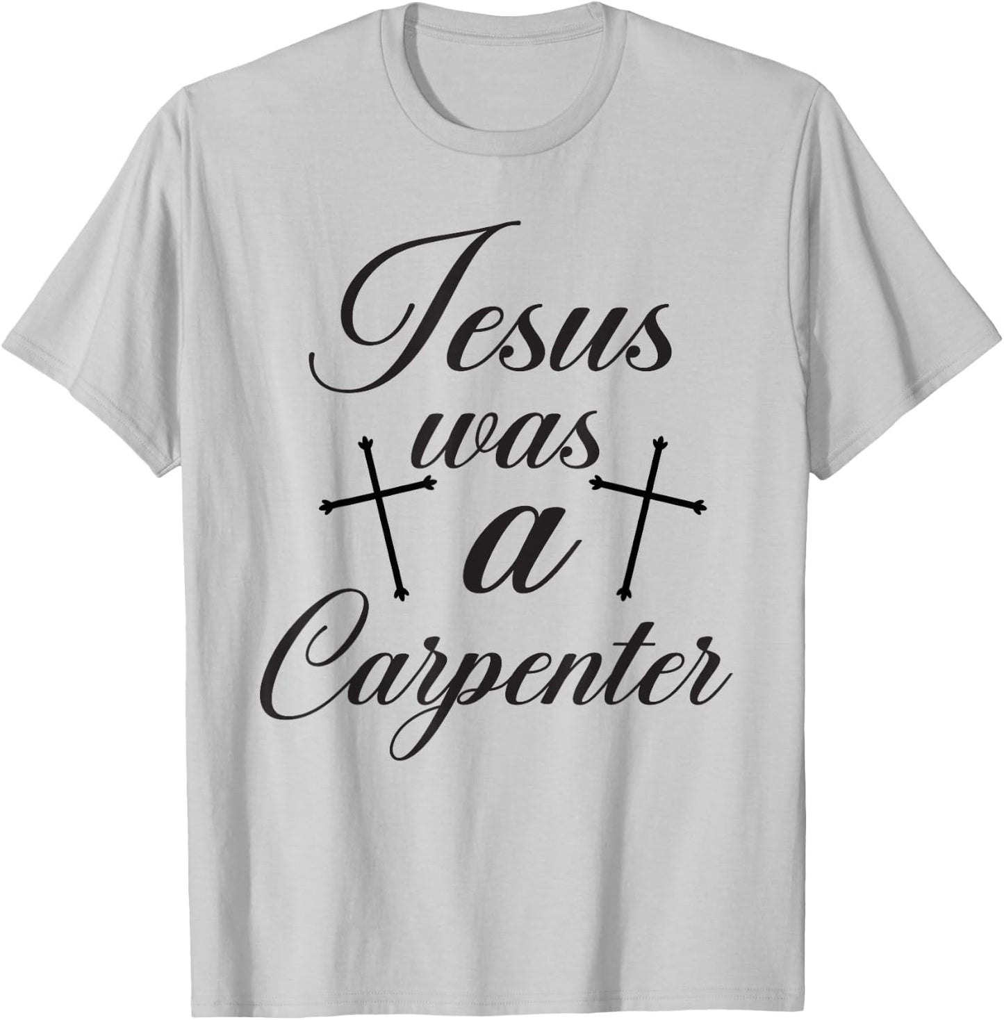 Jesus Christian Lovers Jesus Was A Carpenter Jesus T-Shirt - T-Shirt | Ash