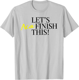 Pitch Perfect "Let's Aca-Finish This!" with Yellow T-Shirt - T-Shirt | Ash