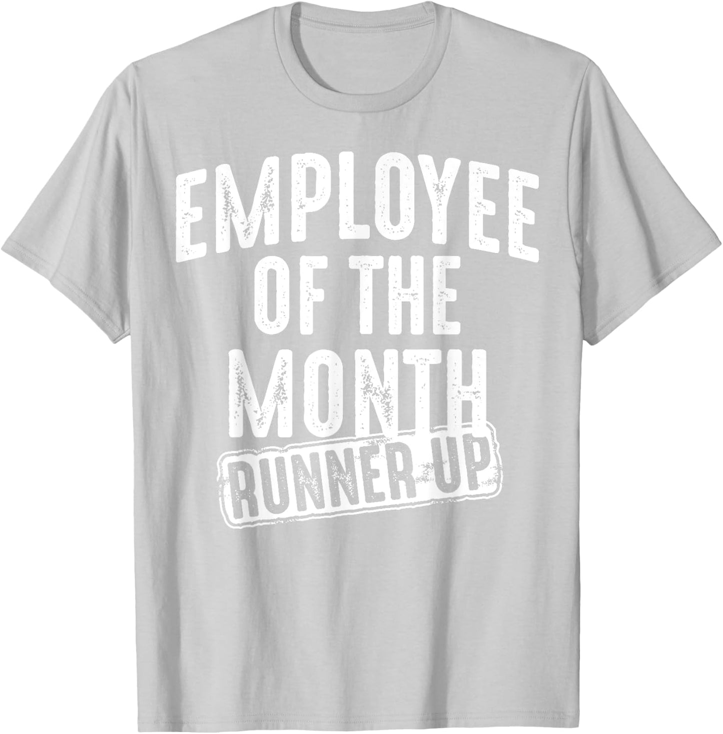 Employee Of The Month Runner Up Shirt | Best Worker Top Gift T-Shirt - T-Shirt | Ash