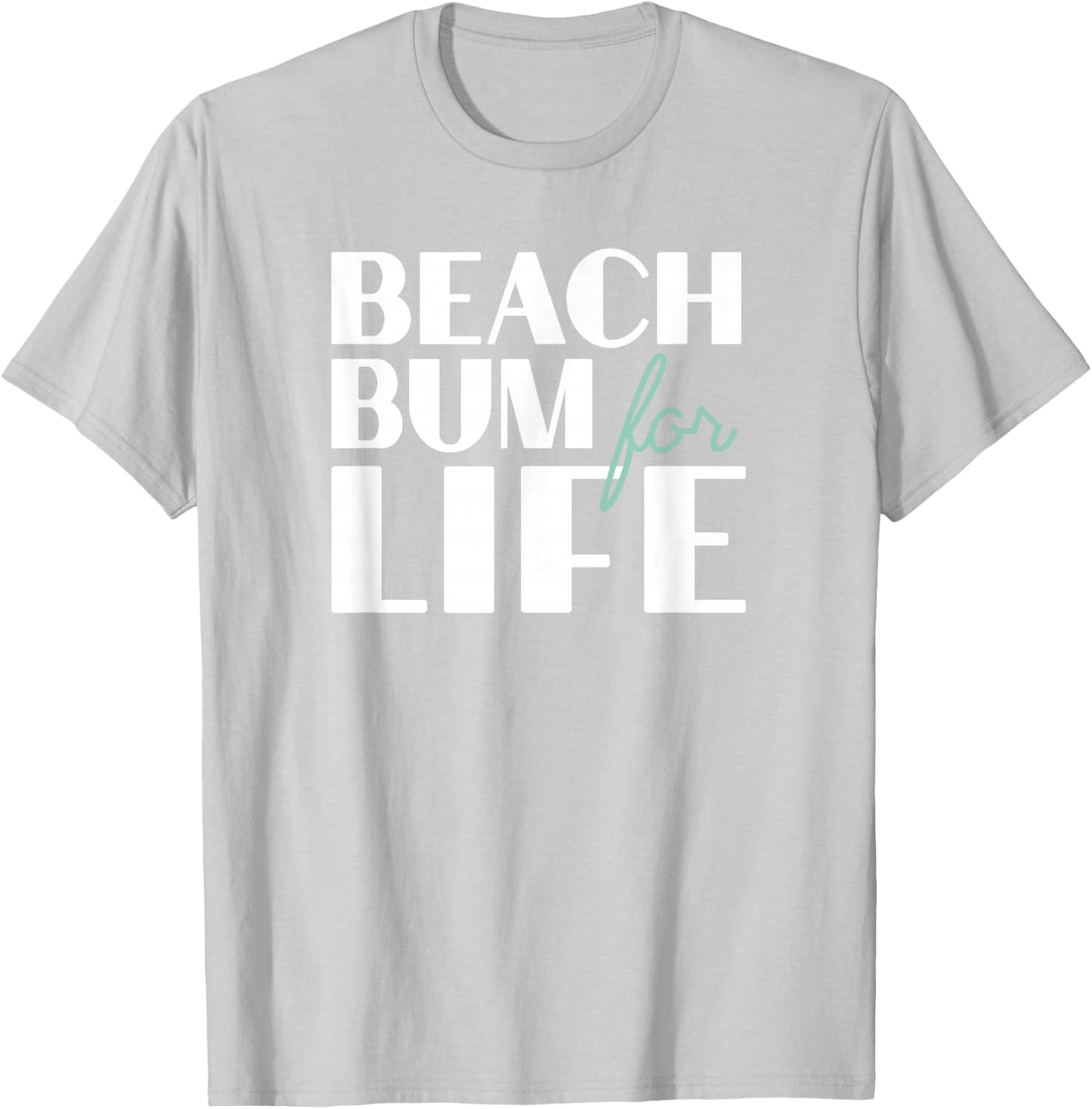 Beach Bum For Life , Gift Beach Vacations T-Shirt - T-Shirt | Ash