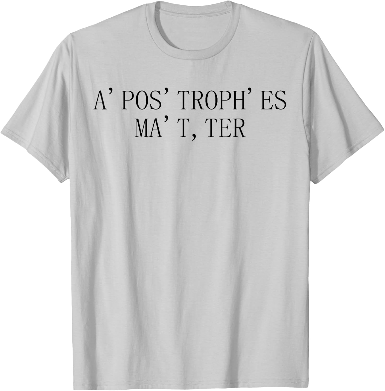 Apostrophes Matter , Women or Children T-Shirt - T-Shirt | Ash