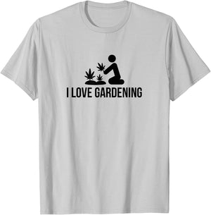 I Love Gardening Cannabis Graphic T Shirt Grow Marijuana T-Shirt - T-Shirt | Ash