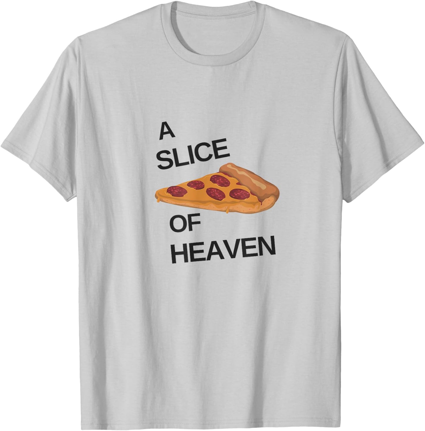 A Slice of Heaven Pizza T-Shirt - T-Shirt | Ash
