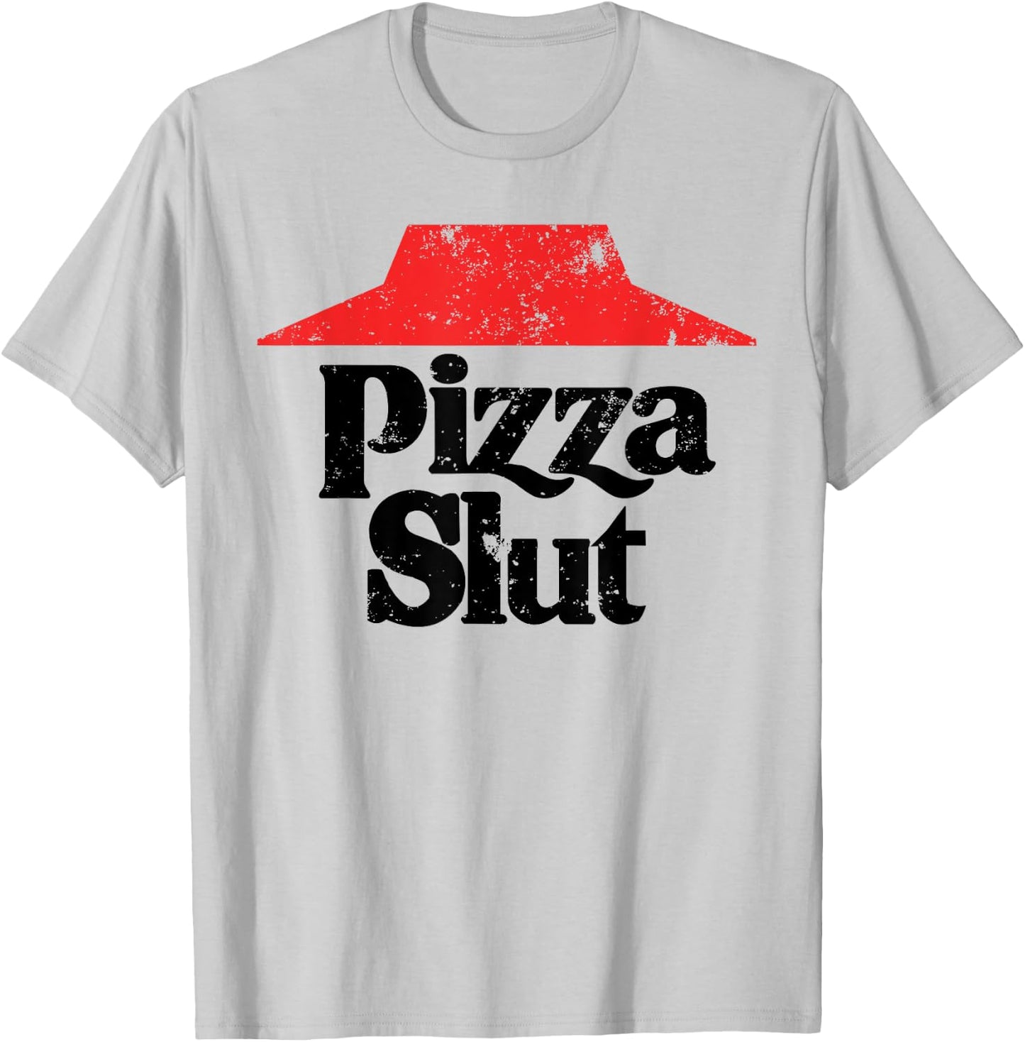 Slut Pizza Lover Funny Bachelorette Snacks T-Shirt - T-Shirt | Ash