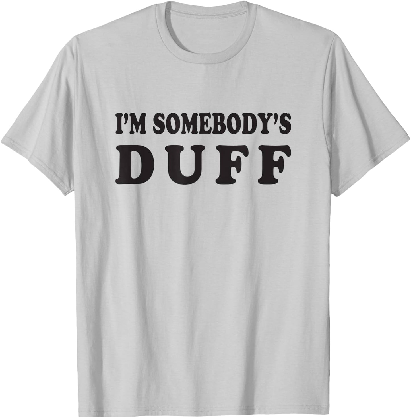 I'm Somebody's Duff T-Shirt - T-Shirt | Ash