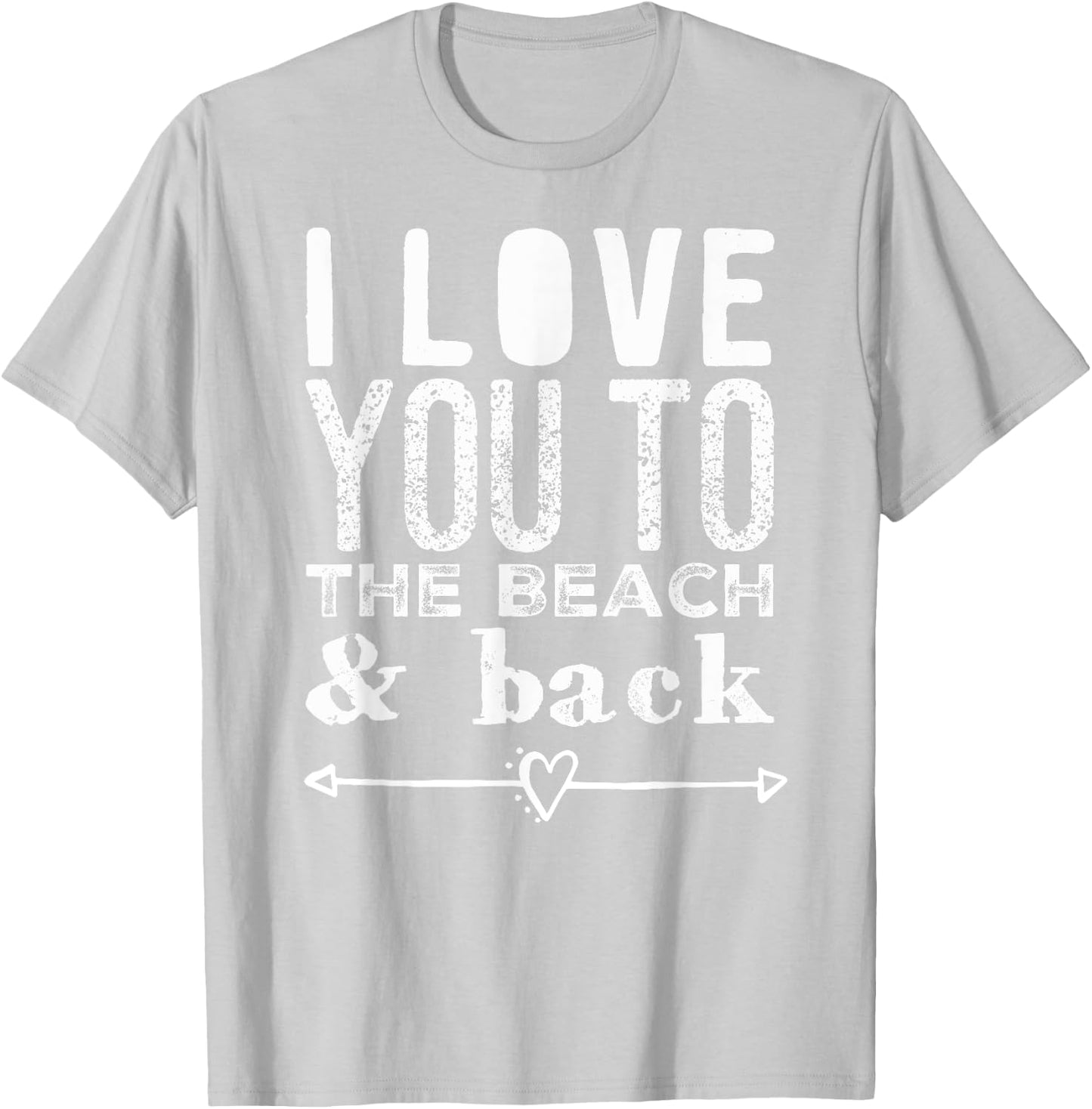 I Love You To the Beach & Back Arrow Heart Anchor Women Kids T-Shirt - T-Shirt | Ash