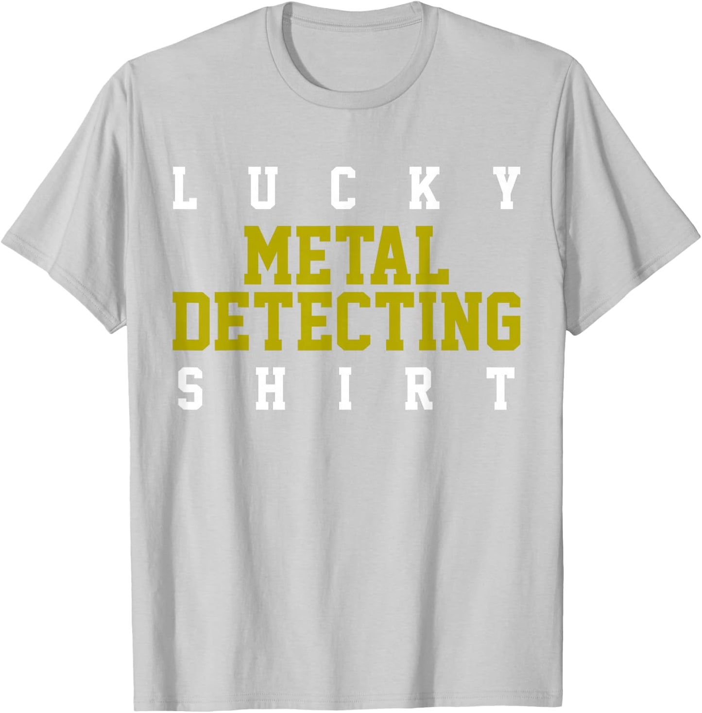 Metal Detector Metal Detecting Detectorist Gift T-Shirt - T-Shirt | Ash