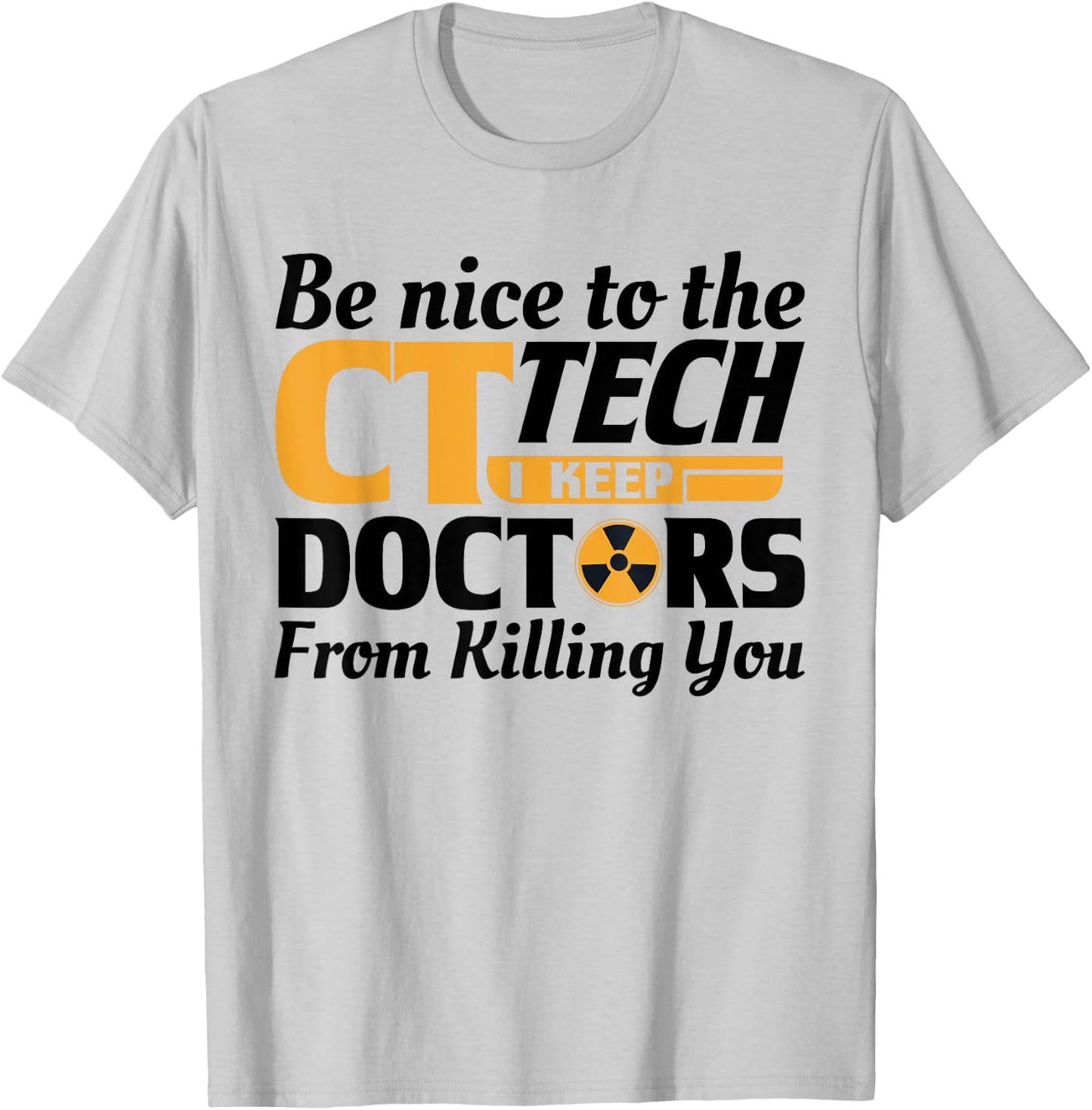 Funny CT Tech Radiology CT Cat Scan - Be Nice Women Girls Kids T-Shirt - T-Shirt | Ash