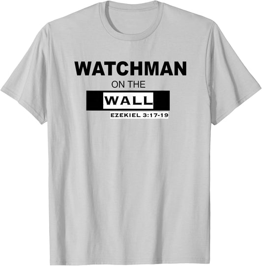 WATCHMAN on the WALL Ezekiel 3:17-19 T-Shirt - T-Shirt | Ash