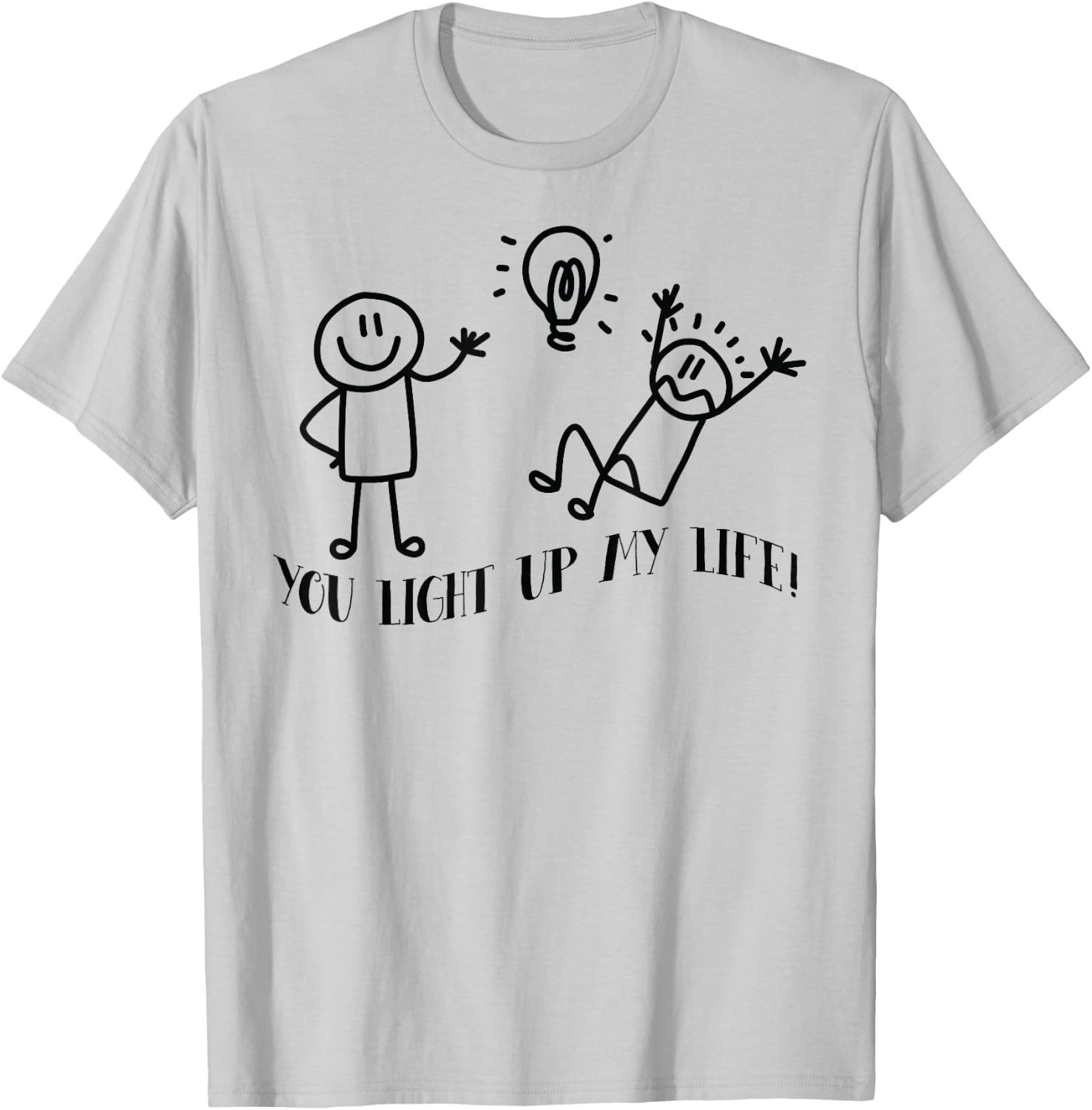 You Light Up My Life Funny Stick man friends T-Shirt - T-Shirt | Ash