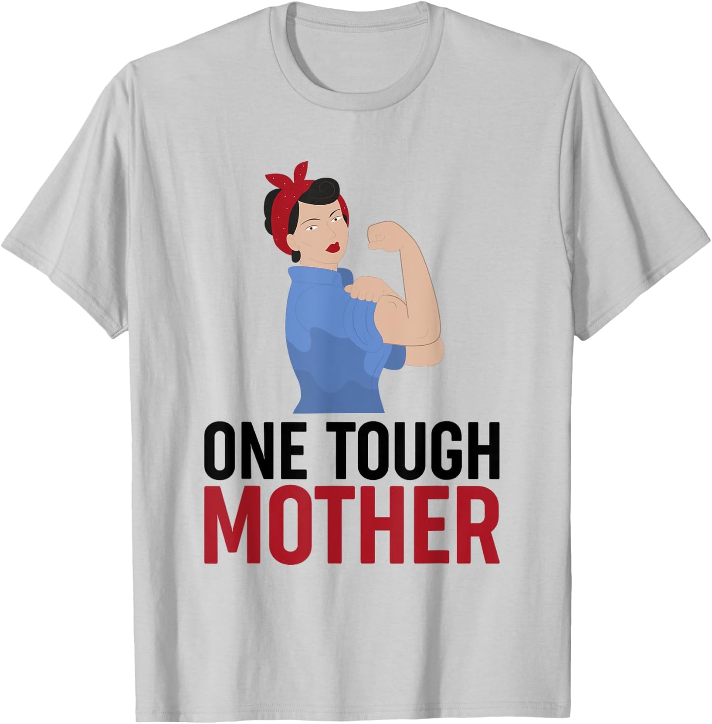 One Tough Mother shirt 1 T-Shirt - T-Shirt | Ash