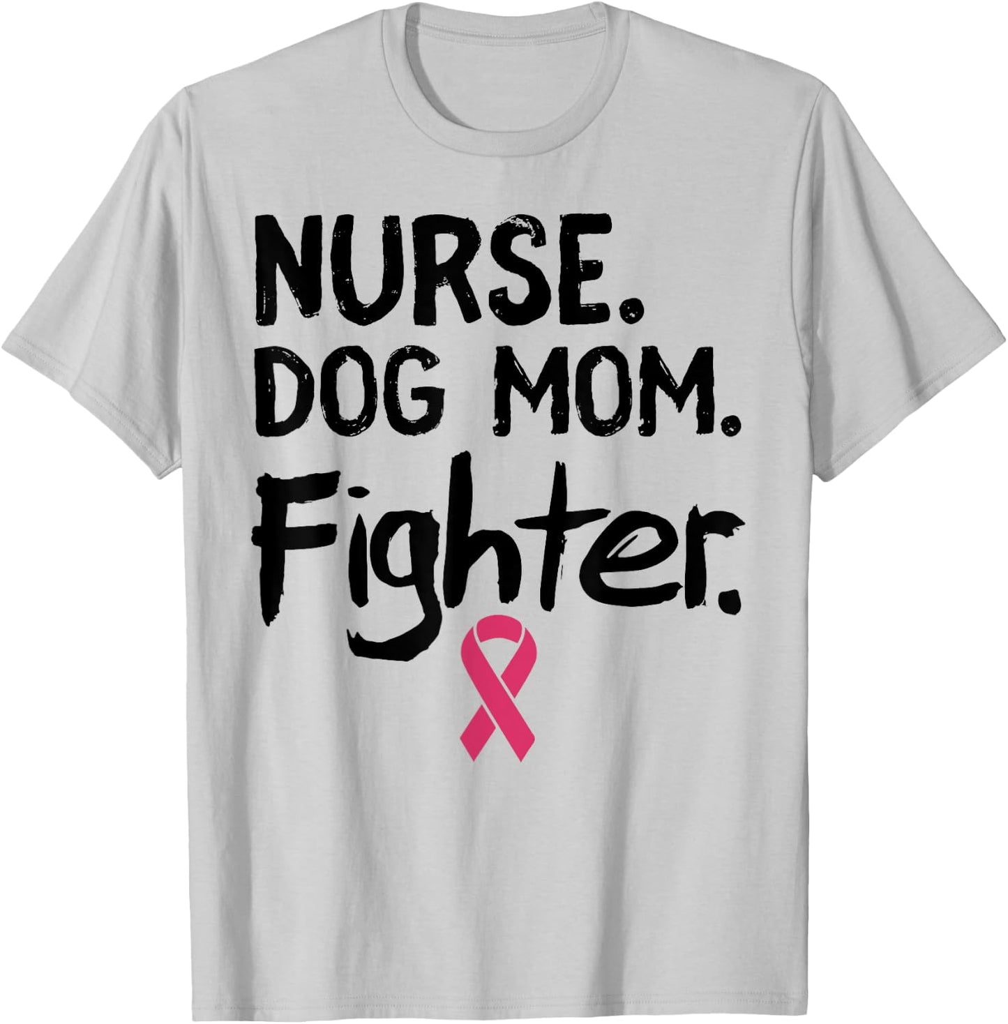 Nurse Dog Mom Fighter Shirt Breast Cancer Support Gift Men Women T-Shirt - T-Shirt | Ash