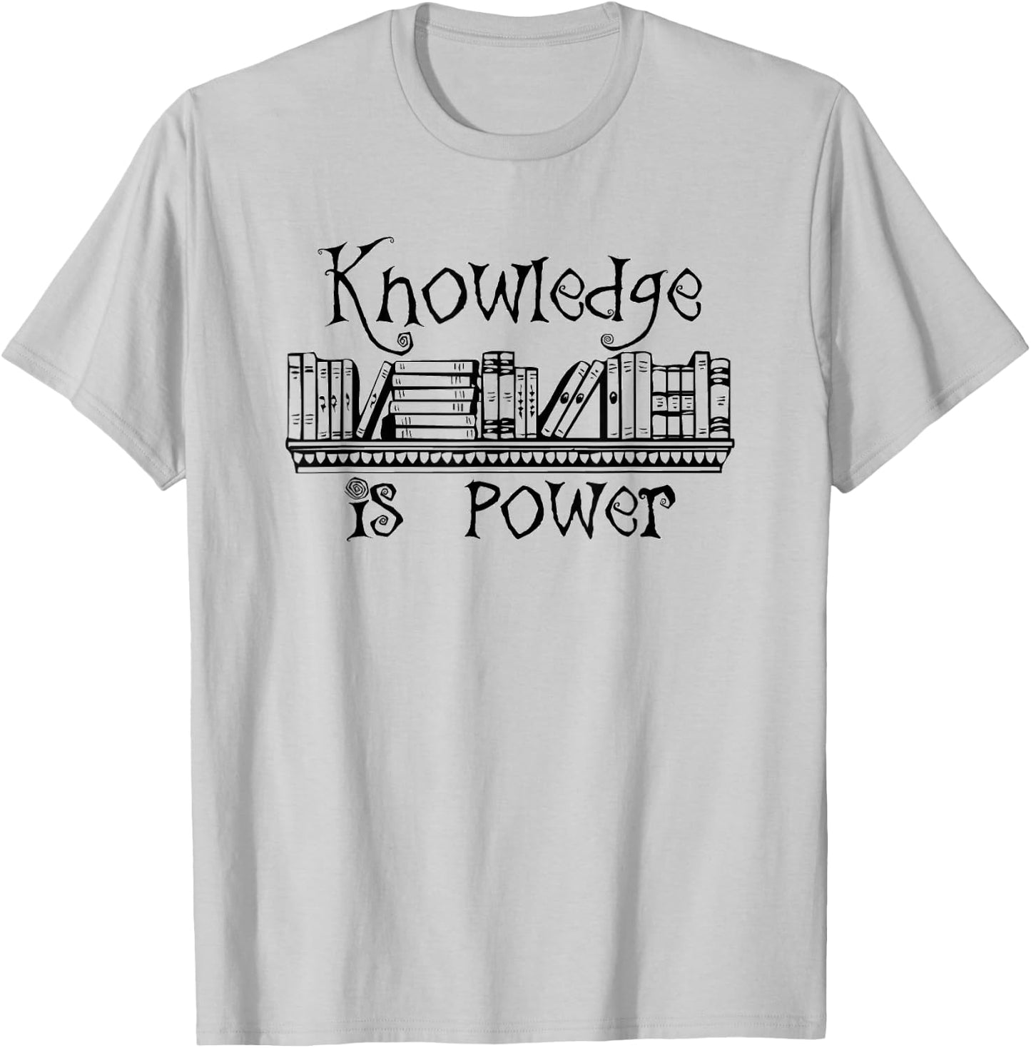 Knowledge Is Power - Teacher Appreciation T-Shirt - T-Shirt | Ash