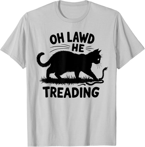 Oh Lawd He Treading Funny Fat Cat Lover Funny Memes Cat Mom Men Women