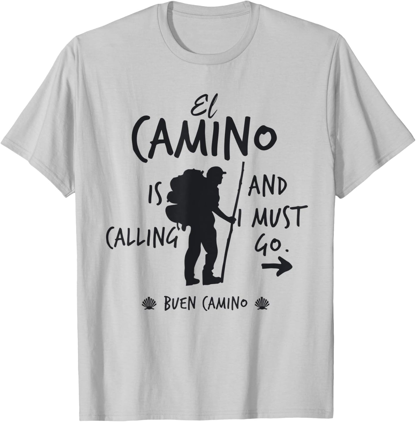 El Camino Is Calling And I Must Go Buen Camino St James Way T-Shirt - T-Shirt | Ash